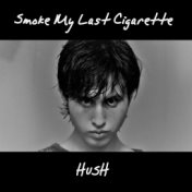 Smoke My Last Cigarette