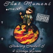 That Moment (feat. Crooked I & Bishop Lamont)