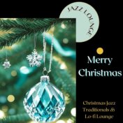 Merry Christmas Jazz Lounge: Christmas Jazz Traditionals & Lo-fi Lounge for Christmas Eve Dinner