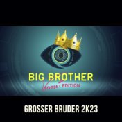 Grosser Bruder 2K23 (Knossi-Edition)
