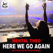 Here We Go Again (Hard Techno Mix by Theodor Nabuurs)