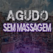 Agudo Sem Massagem