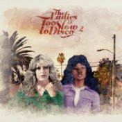 The Ladies of Too Slow to Disco, Vol. 2