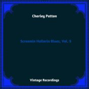 Screamin Hollerin Blues, Vol. 5 (Hq Remastered 2023)