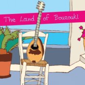 The Land of Bouzouki: 40 Golden Instrumentals