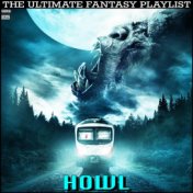 Howl The Ultimate Fantasy Playlist