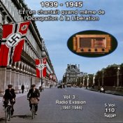 Et l'on chantait quand même de l'occupation à la libération - 5 vol 1939-1945 - 110 chansons - Vol. 3 / 5 : Radio evasion (24 Ti...
