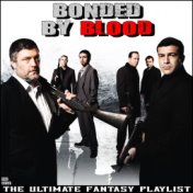 Bonded By Blood The Ultimate Fantasy Playlist