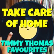 Take Care Of Home Timmy Thomas Favourites