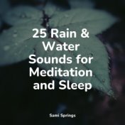 25 Rain & Water Sounds for Meditation and Sleep