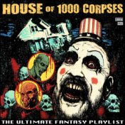 House Of 1000 Corpses The Ultimate Fantasy Playlist
