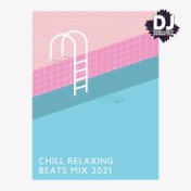 Chill Relaxing Beats Mix 2021