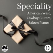 Specialty 13 American West, Cowboy Guitars, Saloon Pianos