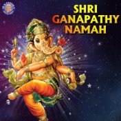 Shri Ganapathy Namah