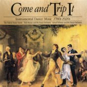 Come and Trip It: Instrumental Dance Music, 1780's-1920's