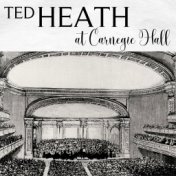 Ted Heath at Carnegie Hall