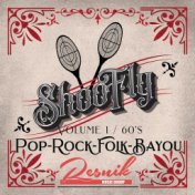 Shoo Fly Pop Rock & Folk from the Bayou Vol. 1