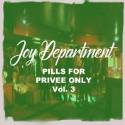 Pills for Privee Only, Vol. 3
