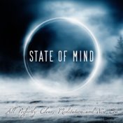 State of Mind (All Perfectly Clear, Meditation and New Era)