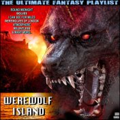 Werewolf Island The Ultimate Fantasy Playlist