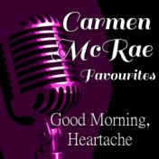 Good Morning, Heartache Carmen McRae Favourites