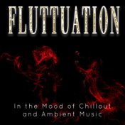 Fluttuation (In the Mood of Chillout and Ambient Music)