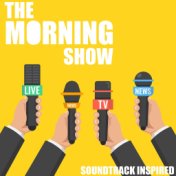The Morning Show (Soundtrack Inspired)