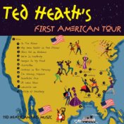 Ted Heath's First American Tour