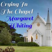 Crying In The Chapel Margaret Chapel