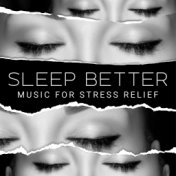 Sleep Better: Music for Stress Relief
