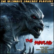 The Snarling The Ultimate Fantasy Playlist