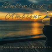 Unlimited Ambient (Renaissance and Relaxation)