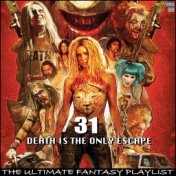 31 Death Is The Only Escape The Ultimate Fantasy Playlist