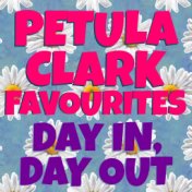 Day In, Day Out Petula Clark Favourites