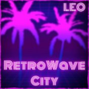 Retro Wave City (Leo Remix)