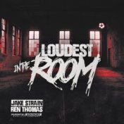 Loudest In The Room