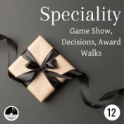 Specialty 12 Game Show, Decisions, Award Walks