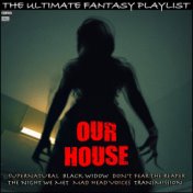 Our House The Ultimate Fantasy Playlist