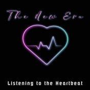 The New Era (Listening to the Heartbeat)