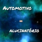 AUTOMOTIVO ALUCINATÓRIO