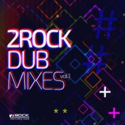 2Rock Dub Mixes Vol. 1