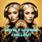 Lovely Lounge Chillout (Smooth Listening Affair)