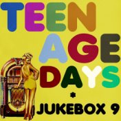 Teenage Days (Jukebox 9)