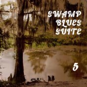 Swamp Blues Suite 5