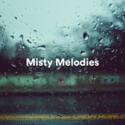 Misty Melodies (Calming and Meditative Music for Relaxation)