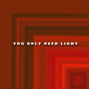 You Only Need Light