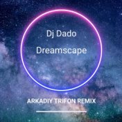 Dreamscape (Arkadiy Trifon Remix)
