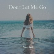 Don't Let Me Go