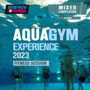AQUA GYM EXPERIENCE 2023 FITNESS SESSION (15 Tracks Non-Stop Mixed Compilation For Fitness & Workout - 128 Bpm / 32 Count)