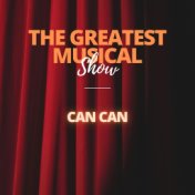 The Greatest Musical Show - Can Can